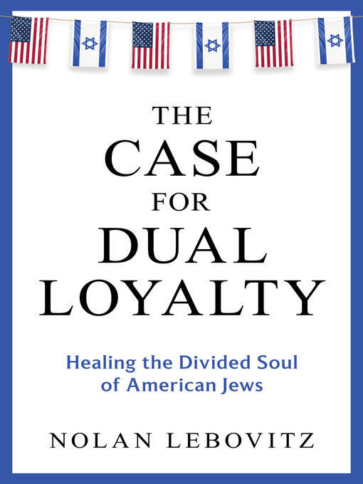 Title details for The Case for Dual Loyalty by Nolan Lebovitz - Available